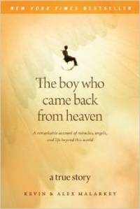 Boy Who Came Back from Heaven cover... Kevin Malarkey and Alex Malarkey